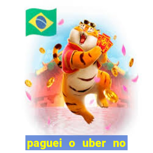 paguei o uber no pix e nao encontrou motorista